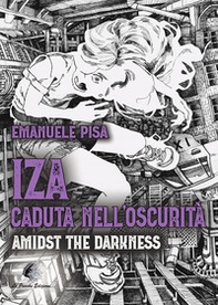 IZA caduta nell'oscurità. Amidst the Darkness - Librerie.coop