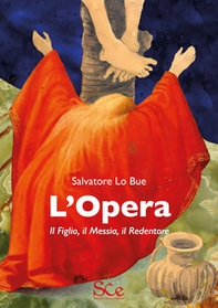 L'opera. Il figlio, il Messia, il Redentore - Librerie.coop
