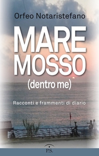 Mare mosso (dentro me). Racconti e frammenti di diario - Librerie.coop