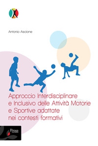 Approccio interdisciplinare e inclusivo delle attività motorie e sportive adattate nei contesti formativi - Librerie.coop