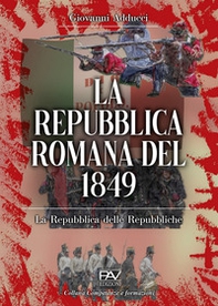 La Repubblica romana del 1849. La Repubblica delle Repubbliche - Librerie.coop