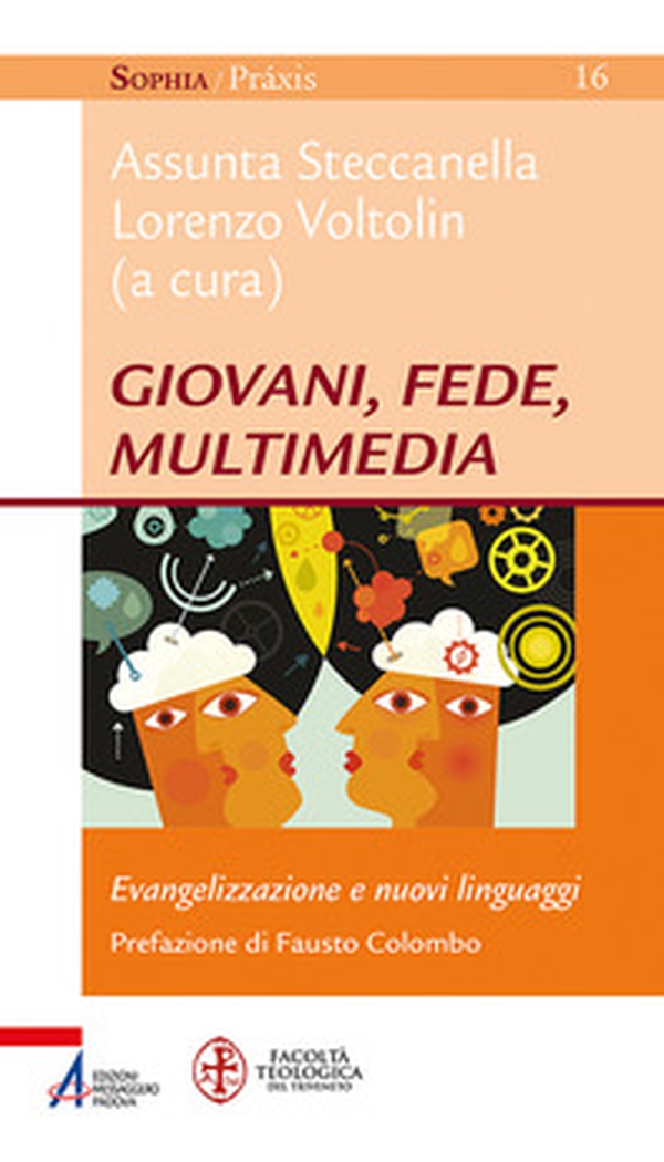 Giovani, fede, multimedia. Evangelizzazione e nuovi linguaggi - Librerie.coop Giovani, fede, multimedia. Evangelizzazione e nuovi linguaggi - Librerie.coop
