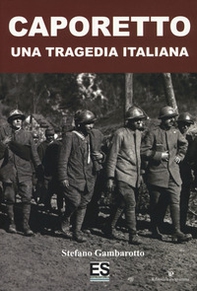 Caporetto. Una tragedia italiana - Librerie.coop