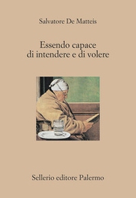 Essendo capace di intendere e di volere. Guida al testamento narrativo - Librerie.coop