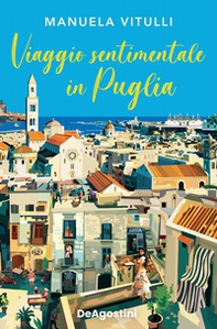 Viaggio sentimentale in Puglia - Librerie.coop