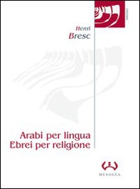 Arabi per lingua, ebrei per religione. L'evoluzione dell'ebraismo siciliano in ambiente latino dal XII al XV secolo - Librerie.coop Arabi per lingua, ebrei per religione. L'evoluzione dell'ebraismo siciliano in ambiente latino dal XII al XV secolo - Librerie.coop