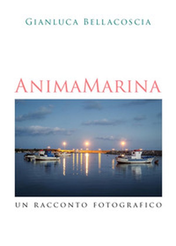 Anima marina. Un racconto fotografico - Librerie.coop Anima marina. Un racconto fotografico - Librerie.coop