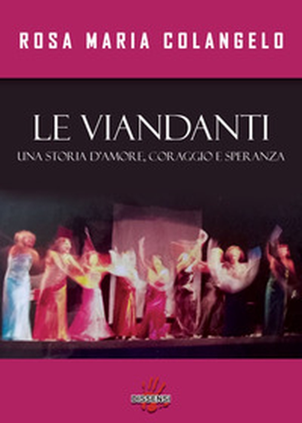 Le viandanti. Una storia di amore, coraggio e speranza - Librerie.coop Le viandanti. Una storia di amore, coraggio e speranza - Librerie.coop