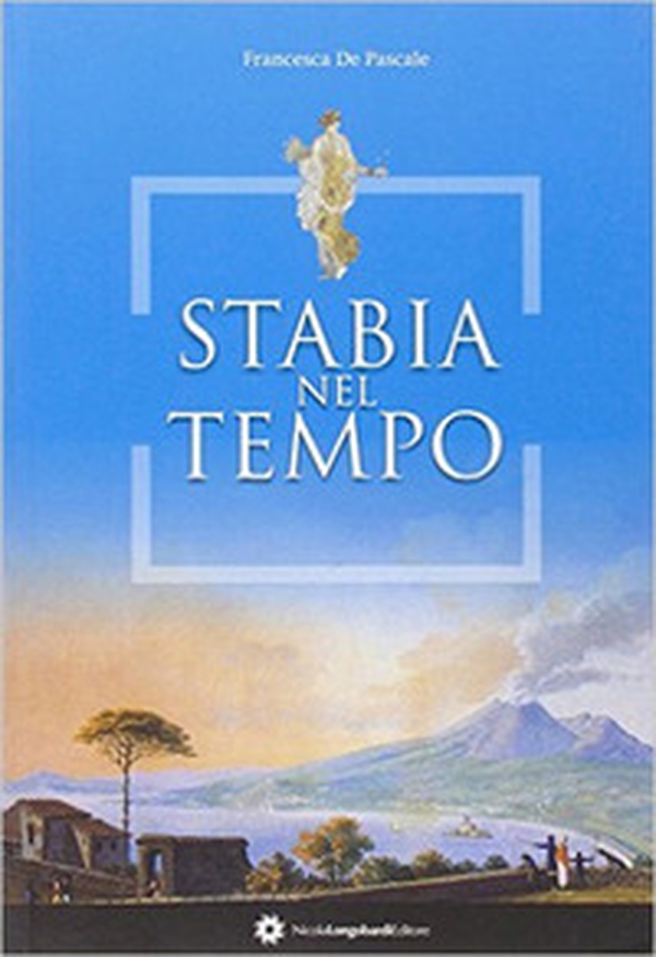 Stabia nel tempo - Librerie.coop Stabia nel tempo - Librerie.coop