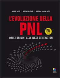 L'evoluzione della PNL. Dalle origini alla next generation - Librerie.coop L'evoluzione della PNL. Dalle origini alla next generation - Librerie.coop