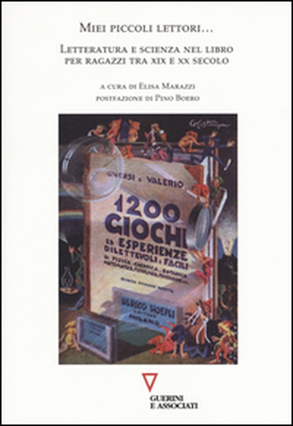 Miei piccoli lettori... Letteratura e scienza nel libro per ragazzi tra XIX e XX Secolo - Librerie.coop Miei piccoli lettori... Letteratura e scienza nel libro per ragazzi tra XIX e XX Secolo - Librerie.coop