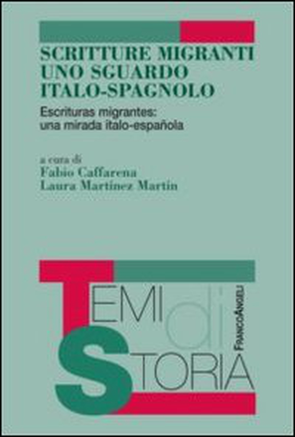 Scritture migranti uno sguardo italo-spagnolo. Escrituras migrantes: una mirada italo-española. Ediz. italiana e spagnola - Librerie.coop Scritture migranti uno sguardo italo-spagnolo. Escrituras migrantes: una mirada italo-española. Ediz. italiana e spagnola - Librerie.coop