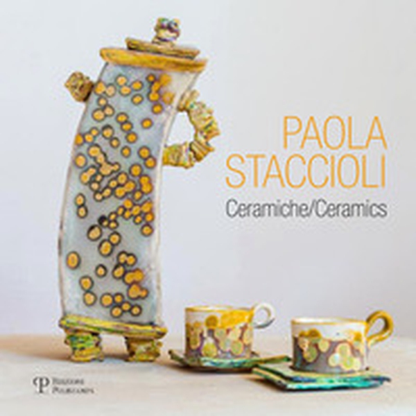 Paola Staccioli. Ceramiche - Librerie.coop Paola Staccioli. Ceramiche - Librerie.coop