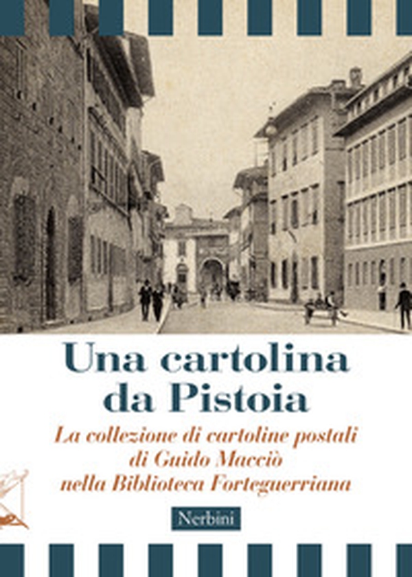 Una cartolina da Pistoia - Librerie.coop Una cartolina da Pistoia - Librerie.coop