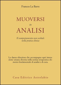 Muoversi in analisi. Il comportamento non verbale nella pratica clinica - Librerie.coop