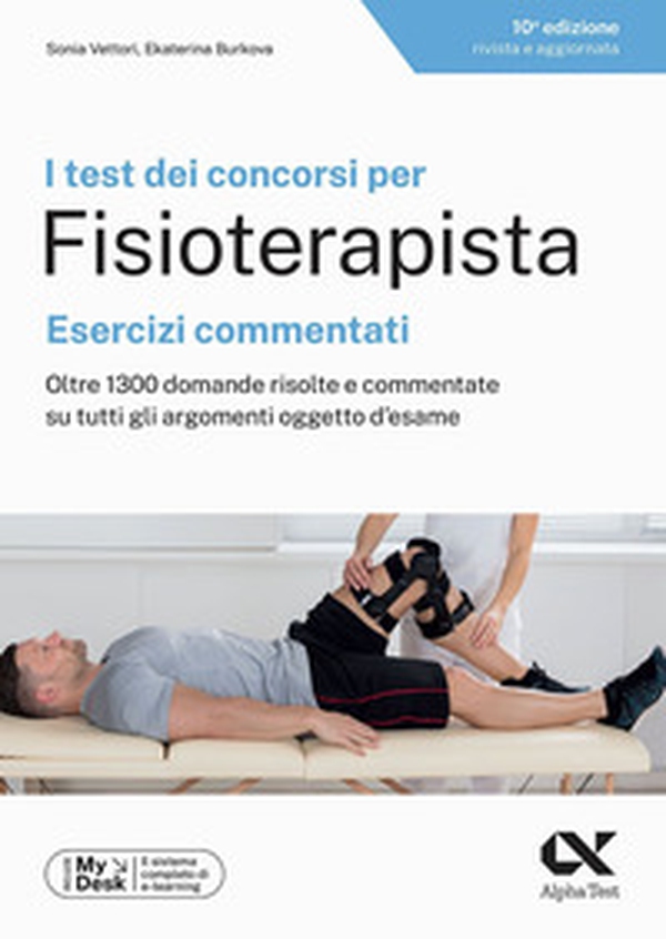 I test dei concorsi per fisioterapista. Esercizi commentati. Oltre 1300 domande risolte e commentate su tutti gli argomenti oggetto d'esame. Ediz. MyDesk - Librerie.coop I test dei concorsi per fisioterapista. Esercizi commentati. Oltre 1300 domande risolte e commentate su tutti gli argomenti oggetto d'esame. Ediz. MyDesk - Librerie.coop