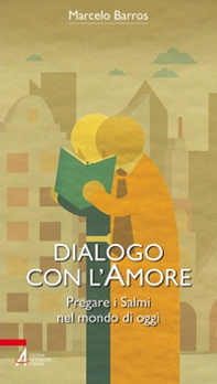 Dialogo con l'amore. Pregare i Salmi nel mondo di oggi - Librerie.coop