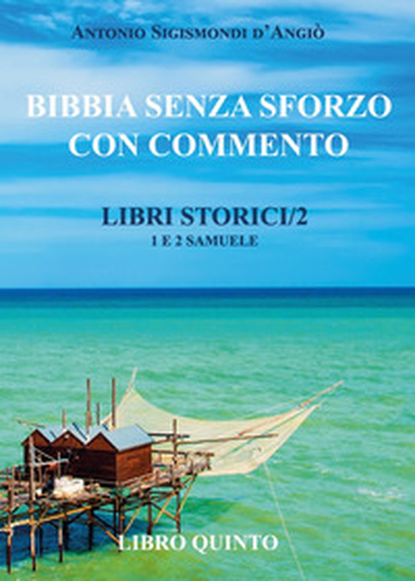 Bibbia senza sforzo con commento. Libri storici - Vol. 5 - Librerie.coop