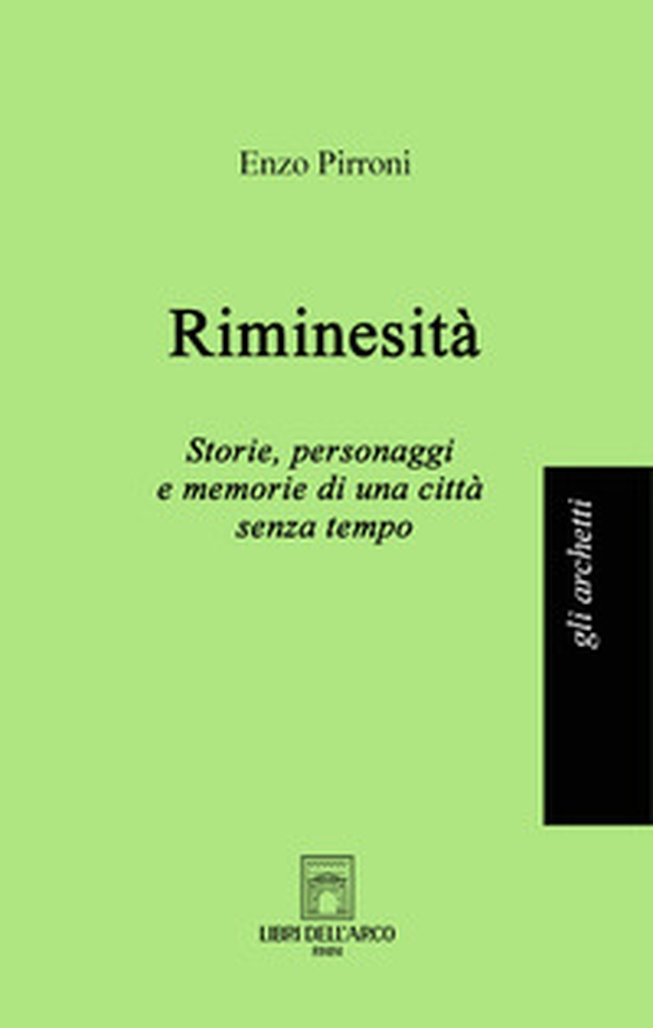 Riminesità. Storie, personaggi e memorie di una città senza tempo - Librerie.coop Riminesità. Storie, personaggi e memorie di una città senza tempo - Librerie.coop