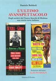 L'ultimo avanspettacolo. Dagli archivi del Teatro Storchi di Modena una storia tutta italiana - Librerie.coop L'ultimo avanspettacolo. Dagli archivi del Teatro Storchi di Modena una storia tutta italiana - Librerie.coop