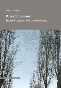 Riverberazioni. Suoni e controsuoni del Novecento - Librerie.coop
