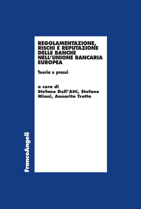 Regolamentazione, rischi e reputazione delle banche nell'Unione Bancaria Europea - Librerie.coop Regolamentazione, rischi e reputazione delle banche nell'Unione Bancaria Europea - Librerie.coop