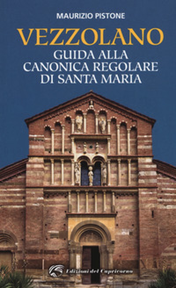 Vezzolano. Guida alla canonica regolare di Santa Maria - Librerie.coop Vezzolano. Guida alla canonica regolare di Santa Maria - Librerie.coop