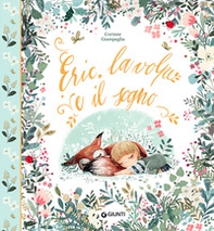 Eric, la volpe e il sogno - Librerie.coop Eric, la volpe e il sogno - Librerie.coop
