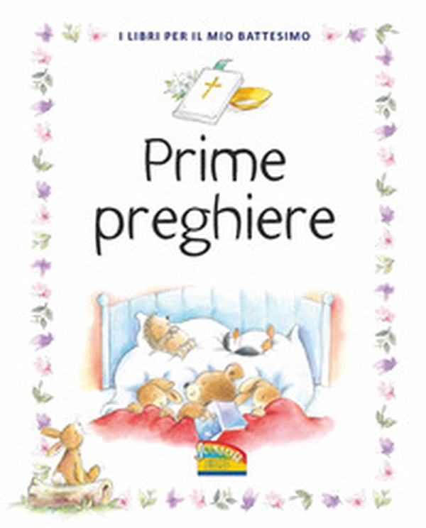 Prime preghiere. I libri per il mio battesimo - Librerie.coop Prime preghiere. I libri per il mio battesimo - Librerie.coop
