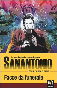 Facce da funerale. Le inchieste del commissario Sanantonio della polizia di Parigi - Librerie.coop Facce da funerale. Le inchieste del commissario Sanantonio della polizia di Parigi - Librerie.coop