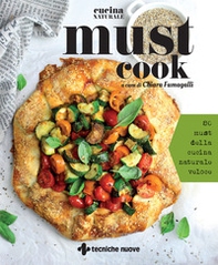 Must cook. 80 must della cucina naturale veloce - Librerie.coop