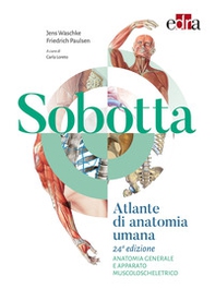 Sobotta. Atlante di anatomia umana. Anatomia generale e apparato muscoloscheletrico - Librerie.coop