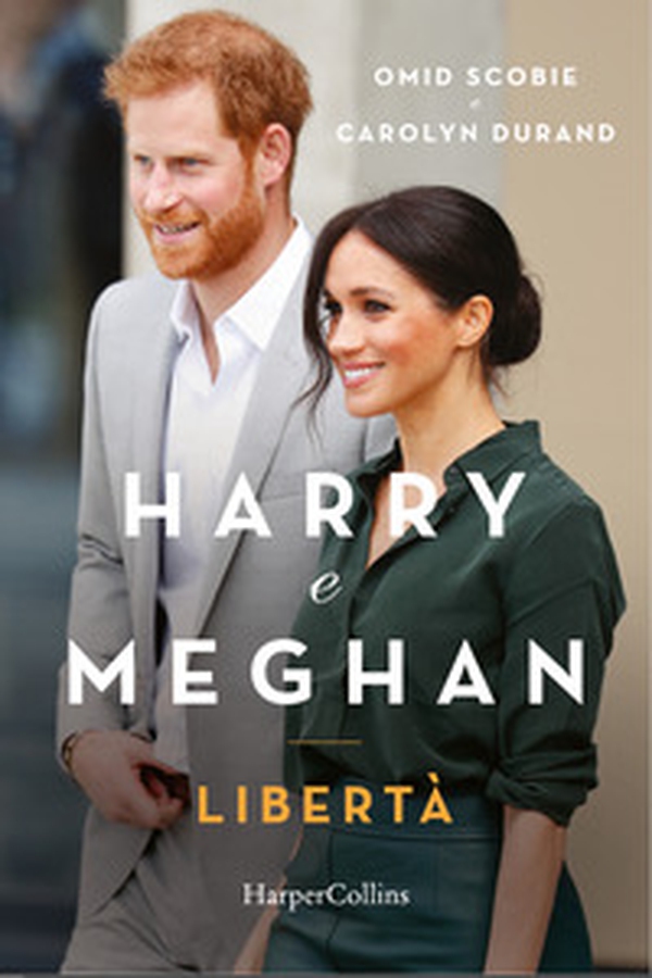 Harry e Meghan. Libertà - Librerie.coop Harry e Meghan. Libertà - Librerie.coop