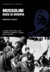 Mussolini. Duce si diventa - Librerie.coop Mussolini. Duce si diventa - Librerie.coop
