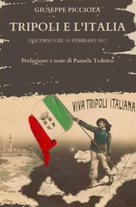 Tripoli e l'Italia. Discorso del 10 febbraio 1912 - Librerie.coop