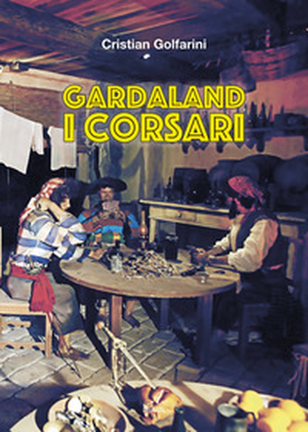 Gardaland. I corsari - Librerie.coop