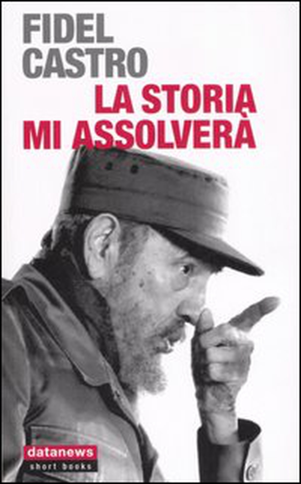 La storia mi assolverà - Librerie.coop La storia mi assolverà - Librerie.coop