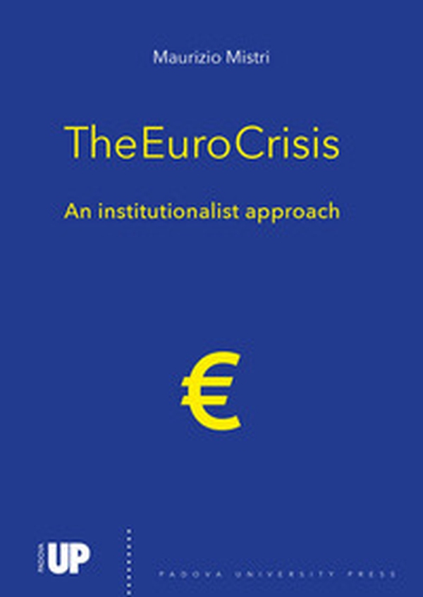 The euro crisis. An institutionalist approach - Librerie.coop The euro crisis. An institutionalist approach - Librerie.coop