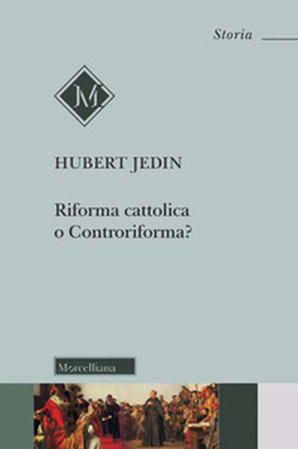 Riforma cattolica o Controriforma? Tentativo di chiarimento dei concetti con riflessioni sul Concilio di Trento - Librerie.coop Riforma cattolica o Controriforma? Tentativo di chiarimento dei concetti con riflessioni sul Concilio di Trento - Librerie.coop