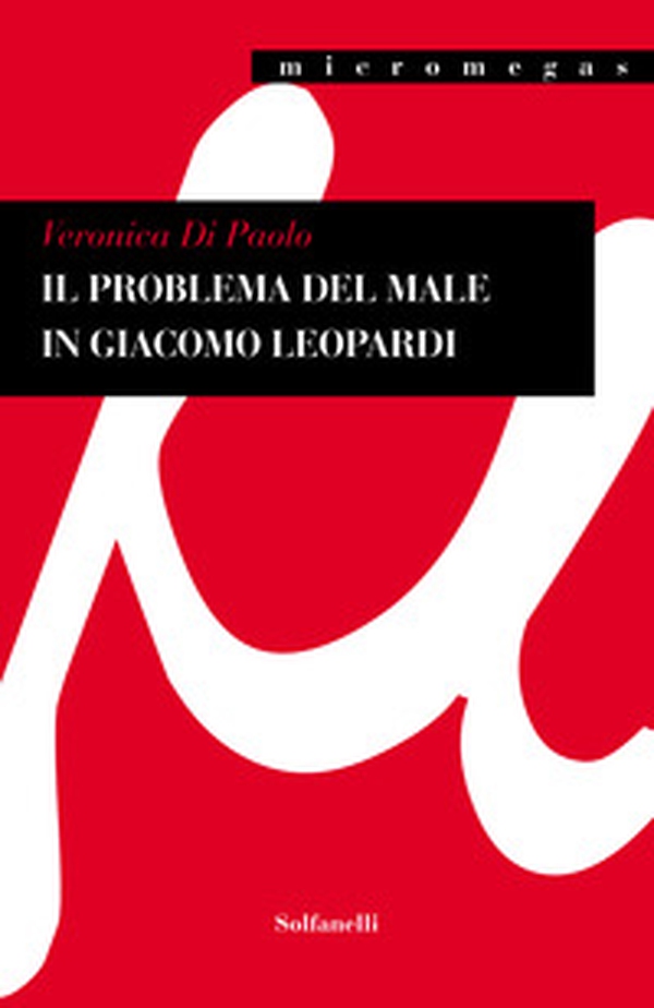 Il problema del male in Giacomo Leopardi - Librerie.coop Il problema del male in Giacomo Leopardi - Librerie.coop
