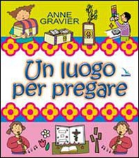 Un luogo per pregare - Librerie.coop