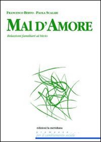 Mal d'amore. Relazioni familiari tra confusioni sentimentali e criticità educative - Librerie.coop Mal d'amore. Relazioni familiari tra confusioni sentimentali e criticità educative - Librerie.coop