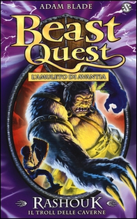 Rashouk. Il troll delle caverne. Beast Quest - Librerie.coop