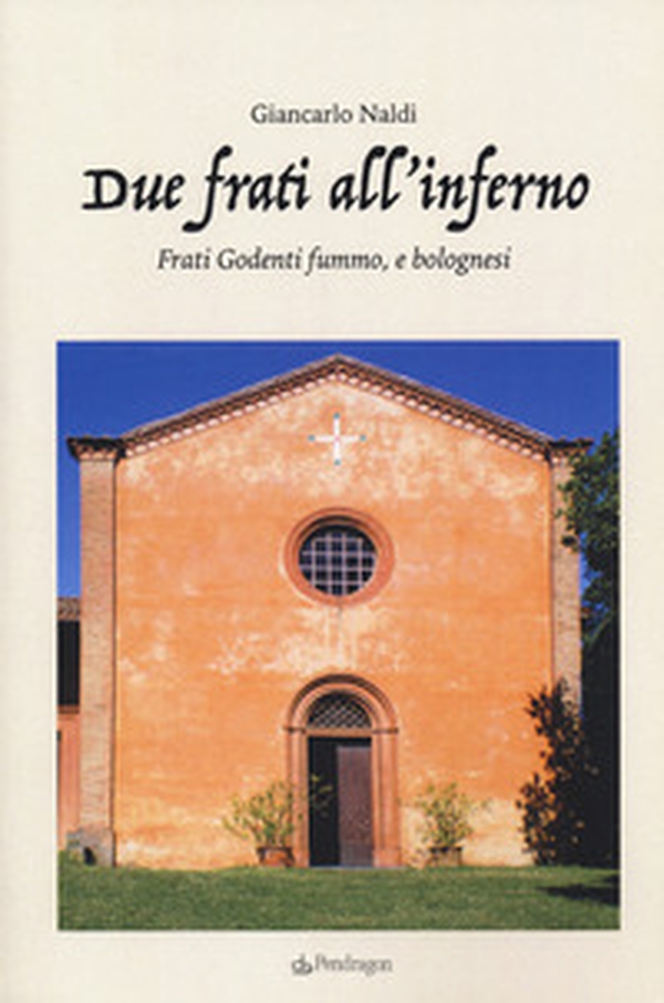 Due frati all'inferno. Frati Godenti fummo, e bolognesi - Librerie.coop Due frati all'inferno. Frati Godenti fummo, e bolognesi - Librerie.coop