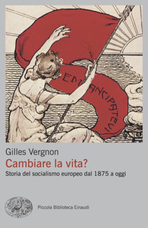 Cambiare la vita? Storia del socialismo europeo dal 1875 a oggi - Librerie.coop Cambiare la vita? Storia del socialismo europeo dal 1875 a oggi - Librerie.coop