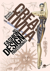 La creatività nel fashion design professionale. Dall'ispirazione all'illustrazione - Librerie.coop