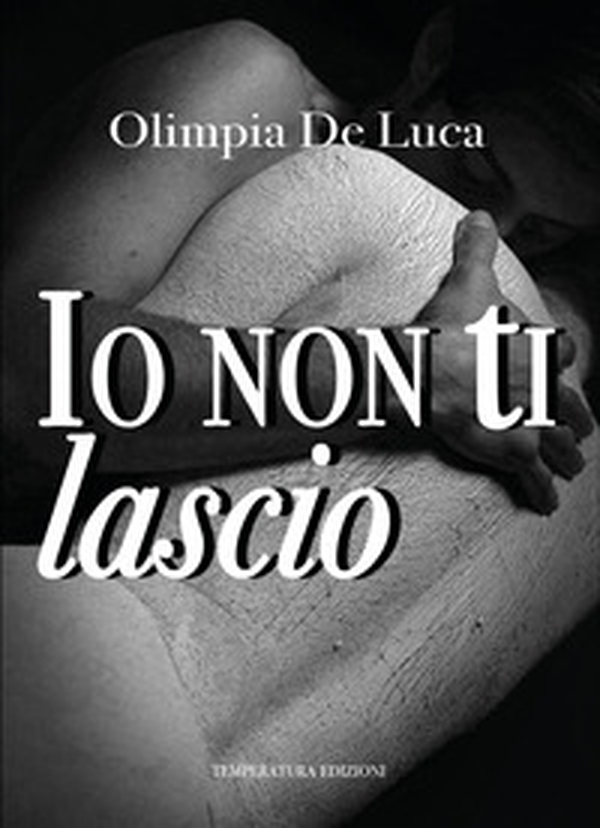 Io non ti lascio - Librerie.coop Io non ti lascio - Librerie.coop
