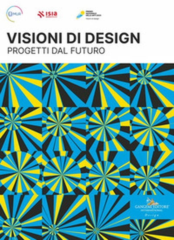 Premio Nazionale delle Arti 2023. Visioni di design. Progetti dal futuro. Ediz. italiana e inglese - Librerie.coop Premio Nazionale delle Arti 2023. Visioni di design. Progetti dal futuro. Ediz. italiana e inglese - Librerie.coop