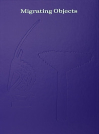 Migrating Objects. Arte dall'Africa, dell'Oceania e delle Americhe nella Peggy Guggenheim Collection - Librerie.coop