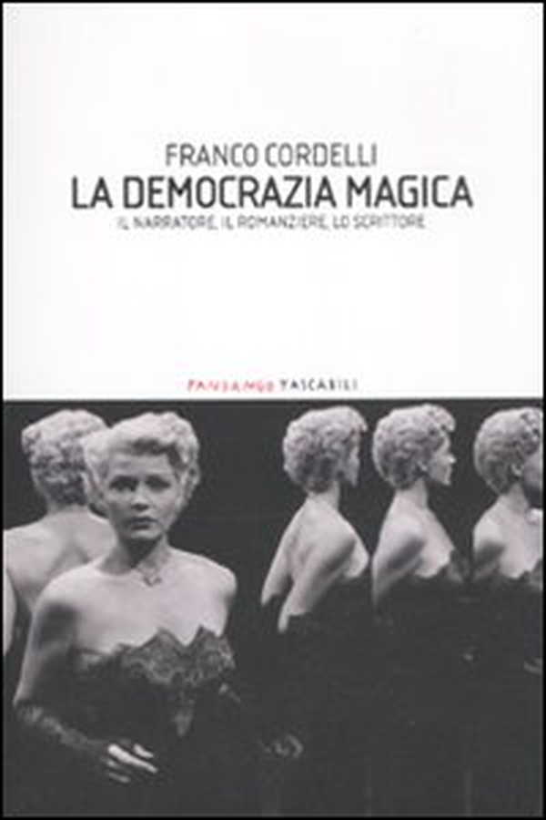 La democrazia magica. Il narratore, il romanziere, lo scrittore - Librerie.coop La democrazia magica. Il narratore, il romanziere, lo scrittore - Librerie.coop